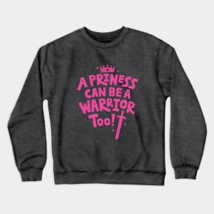 Typography A Princess Can Be A Warrior Too Quote Crewneck Sweatshirt